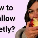 how to swallow quieter