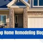 Top Home Remodeling Blogs inspire your journy