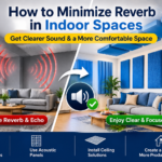 How to Minimize Reverb in Indoor Spaces